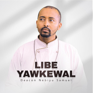 Deacon Nebiyu Samuel - Zegyiteh Ayidelem