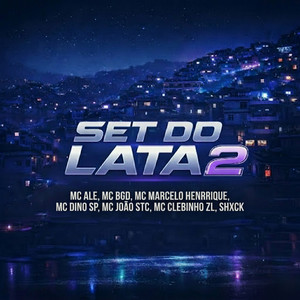Set do Lata 2 by Shxck, Mc Bgd, MC Dino SP, MC Alê, MC João STC, Mc Clebinho ZL, Mc Marcelo Henrique