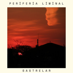 Sastrelar by Periferia liminal