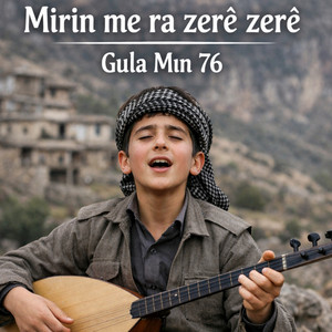 Mirin Me Ra Zerê Zerê by Gula Mın 76