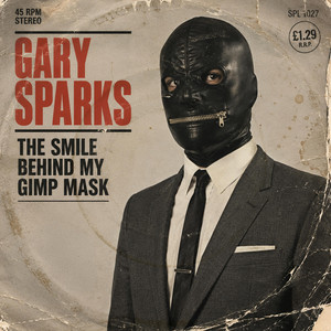 The Smile Behind My Gimp Mask (1987) by Gary Sparks