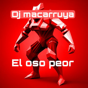 El oso peor by dj carruya