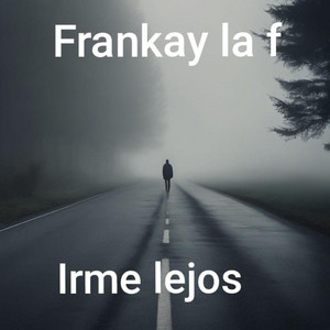 Irme lejos by Frankay La F