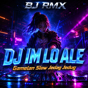 Dj Im Lo Ale Gamelan Slow Jedag Jedug by BJ RMX