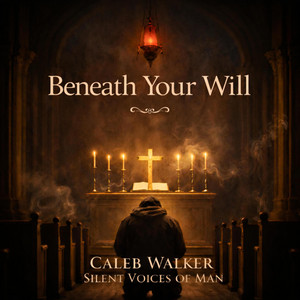 Beneath Your Will by Silent Voices of Man