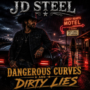 Dangerous Curves and Dirty Lies by JD Steel