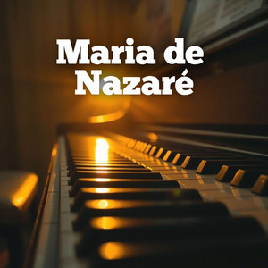 Maria de Nazaré - Instrumental Piano Católico by Eterna Devoção