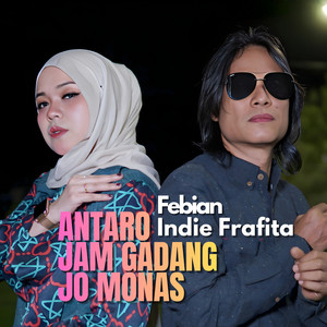 Antaro Jam Gadang Jo Monas by Febian, Indie Frafita