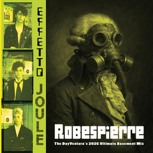 Robespierre - The DayVentura's 2026 Ultimate Basement Mix by Effetto Joule