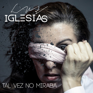 Luz Iglesias - Tal Vez No Miraba