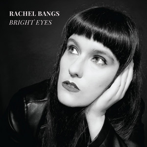 Bright Eyes by Rachel Bangs