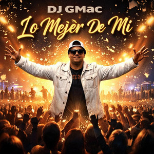 Lo Mejor De Mi by Dj GMac