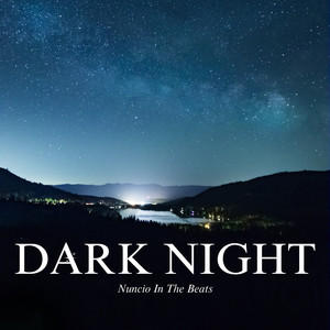 Dark Night by Nuncio In The Beats