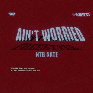 AIN'T WORRIED FREESTYLE by NTG Nate, Big House