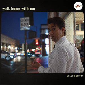 Walk Home With Me by Antone Proler