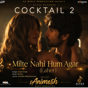 Milte Nahi Hum Agar - Laher (From - Cocktail 2) | sAnimesh by As music Production, sAnimesh