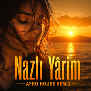 Nazlı Yârim - Afro House Remix by Modern Anadolu