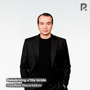 Ozodbek Nazarbekov - Dekabrning o'ttiz birida