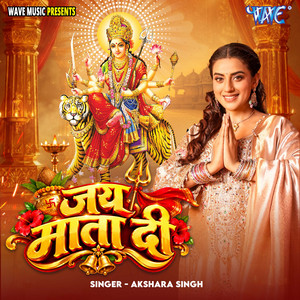 Jai Mata Di by Akshara Singh