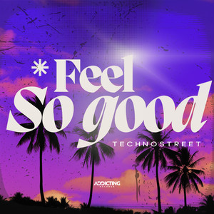 Feel so good by Technostreet