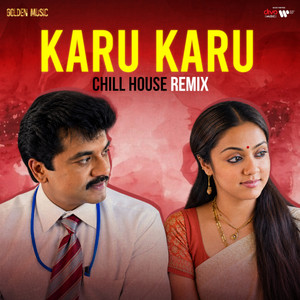 Karu Karu - Chill House Remix by Harris Jayaraj, Thamarai, Karthik, Naresh Iyer, Krish, The Independeners