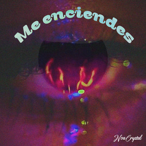 Me Enciendes by Noa Crystal