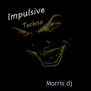 Impulsive Techno by Morris Dj