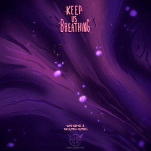 Keep Us Breathing by Who Knows?, Almost Famous