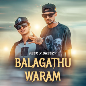 Feek & Breezy - Balagathu Waram