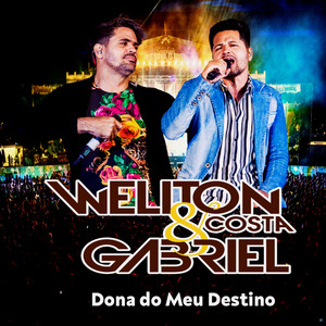 Weliton Costa & Gabriel - Dona do Meu Destino