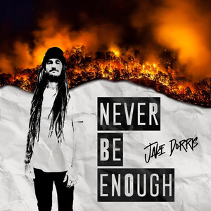 Never Be Enough by Jake Dorris