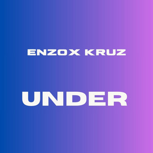 UNDER by ENZOX KRUZ