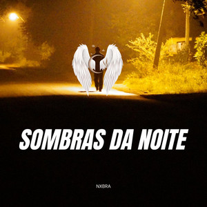 SOMBRAS DA NOITE by Nxbra