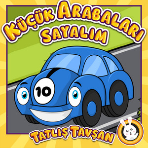 Tatlış Tavşan - Küçük Arabaları Sayalım