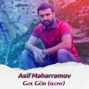 Asif Məhərrəmov - Gəl Gör Slow