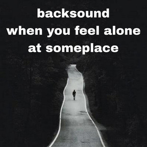 Fiona Zlataneva - Backsound When You Feel Alone at Someplace
