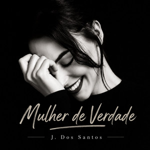 Mulher de Verdade by J. Dos Santos
