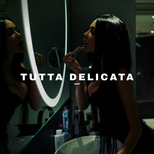 TUTTA DELICATA by Jany
