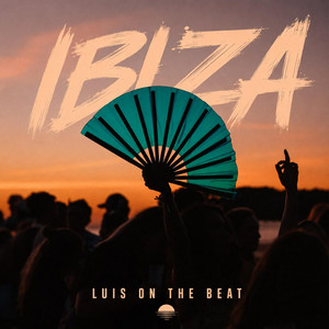 IBIZA by LUIS ON THE BEAT