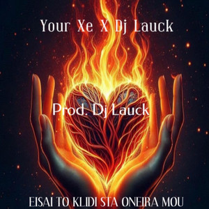 Your Xe - EISAI TO KLIDI STA ONEIRA MOU (feat. Dj Lauck)