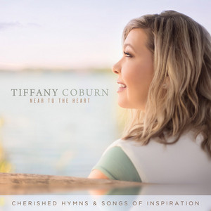 Near to the Heart of God by Tiffany Coburn