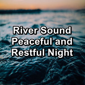 River Sound Peaceful and Restful Night album