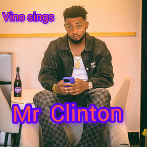 Vino Sings - Mr Clinton