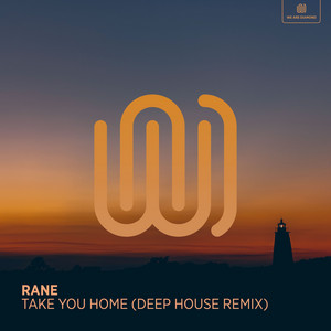 Take You Home - Deep House Remix by RANE