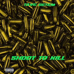Shoot To Kill by Tave Getem