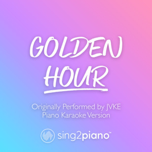 Sing2Piano - Golden Hour (Shortened) [Originally Performed by Jvke] [Piano Karaoke Version]