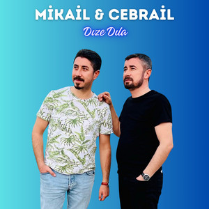 Mikail & Cebrail - Dıze Dıla