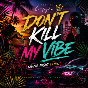Don't Kill My Vibe by C-Laydee, Jozie Night