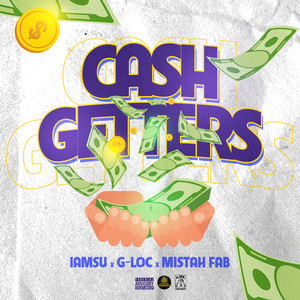Cash Getters by G-LOC, Iamsu!, Mistah F.A.B.