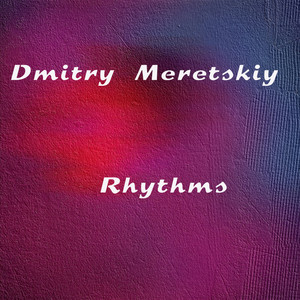 Dmitry Meretskiy — Rhythms
